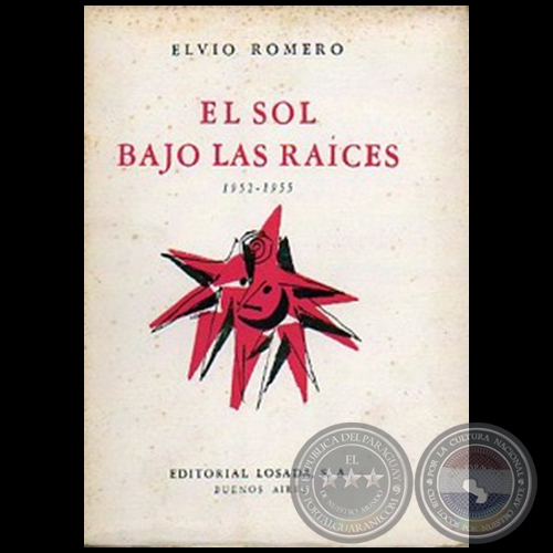EL SOL BAJO LAS RACES (1952-1955) - Autor: ELVIO ROMERO - Ao 1956